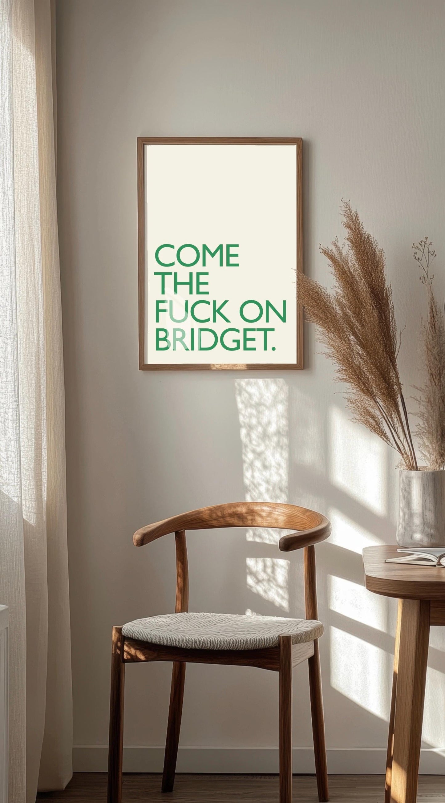 Bridget Jones’s Diary Print: Come the fuck on Bridget Wall Art Poster