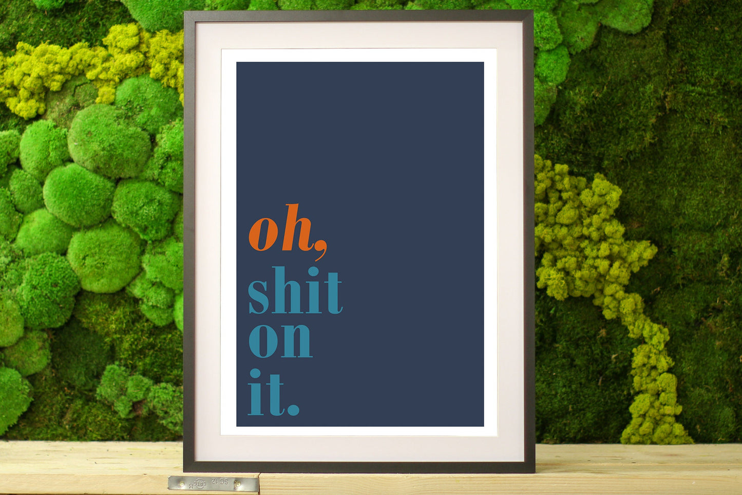 Oh Shit On It | Friday Night Dinner | Family Gift | Bold Wall Art Print | Quote | Netflix
